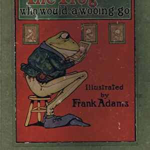 Front Cover illustration from The Frog would a Wooing Go, by Charles H