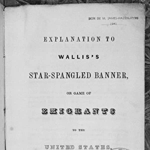 Explanation of the Game of the Star-Spangled Banner or Emigrants to the United States, c
