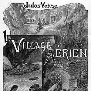 Illustration by George Roux for the book by Jules Verne " The Aerien Village". Frontispice of the first draw (1901), Hetzel edition/Extraordinary Voyages, Known and Unknown Worlds