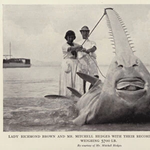 Lady Richmond Brown and Mr Mitchell Hedges with their record catch, a sawfish weighing 5700 lb (b / w photo)