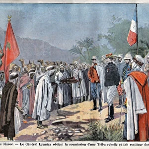 In Morocco, General Lyautey obtains the submission of a rebel tribe