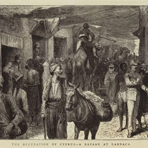 The Occupation of Cyprus, a Bazaar at Larnaca (engraving)