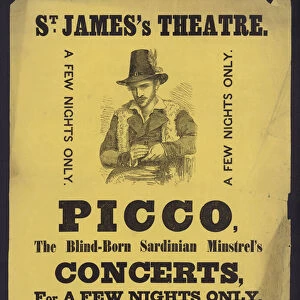 Poster advertising concerts by Picco, a blind Sardinian Minstrel at St Jamess Theatre, London (litho)