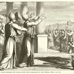 Priests blessing the people after the restoration of the temple, Ezra, vi, 16-18 (engraving)