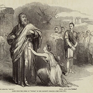 Scene from the Opera of "Norma, "at Her Majestys Theatre (engraving)