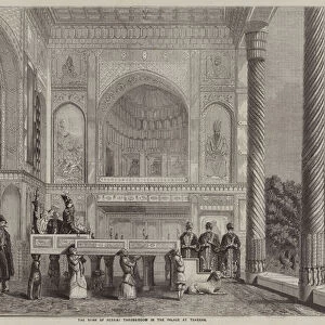 The Shah of Persia, Throne-Room in the Palace at Teheran (engraving)