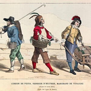 A well shooter, an oyster vendor and a vinegar dealer in Paris during the reign of King