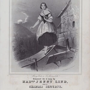 The Somnabulists Song, composed for and sung by Jenny Lind - La Sonnambula (colour litho)
