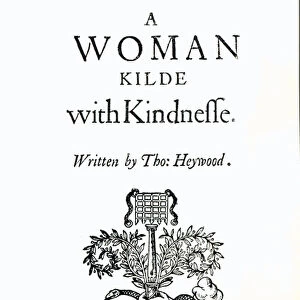 Title Page to A Woman Killed with Kindness by Thomas Heywood, 1607 (print)