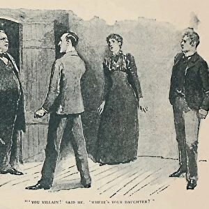 You Villain! Said He. Wheres My Daughter?, 1892. Artist: Sidney E Paget